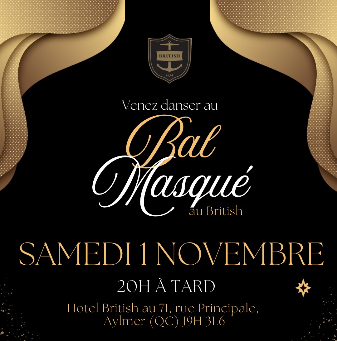 Elegant gold and black masquerade Ball invitation at Hotel British. Join us Saturday, November 1st, 8 PM at 71 rue Principale, Aylmer, QC. Event details in French—un bal masqué à ne pas manquer!.
