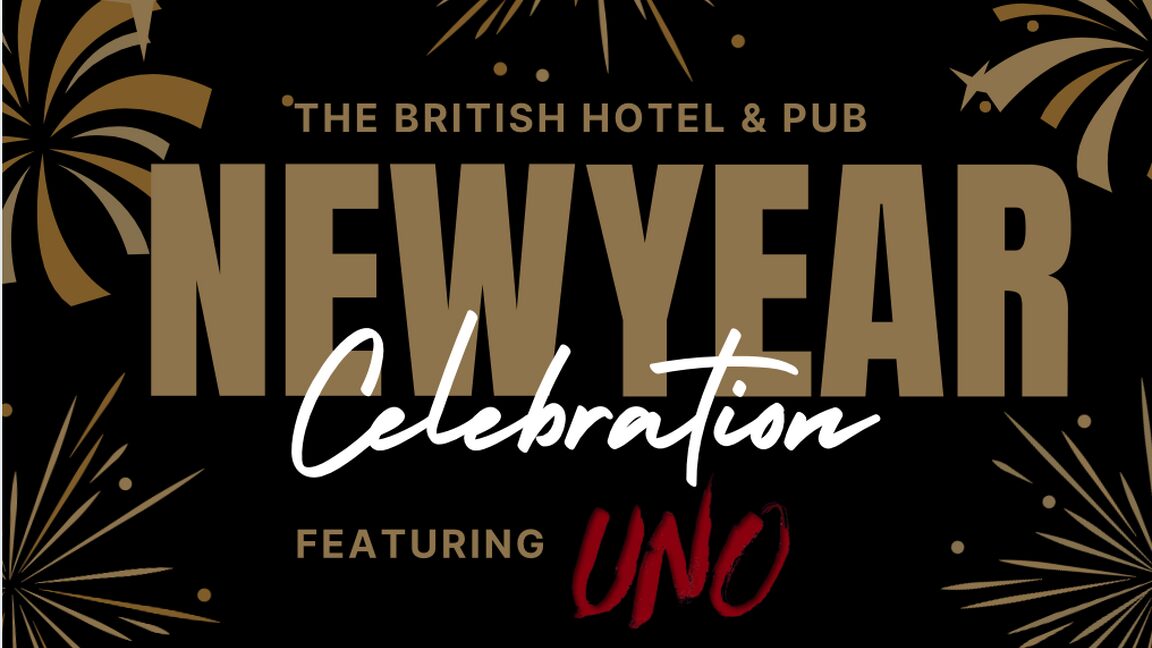 Black and gold poster for "The British Hotel & Pub New Year Celebration," featuring UNO, with stylized fireworks in the corners.