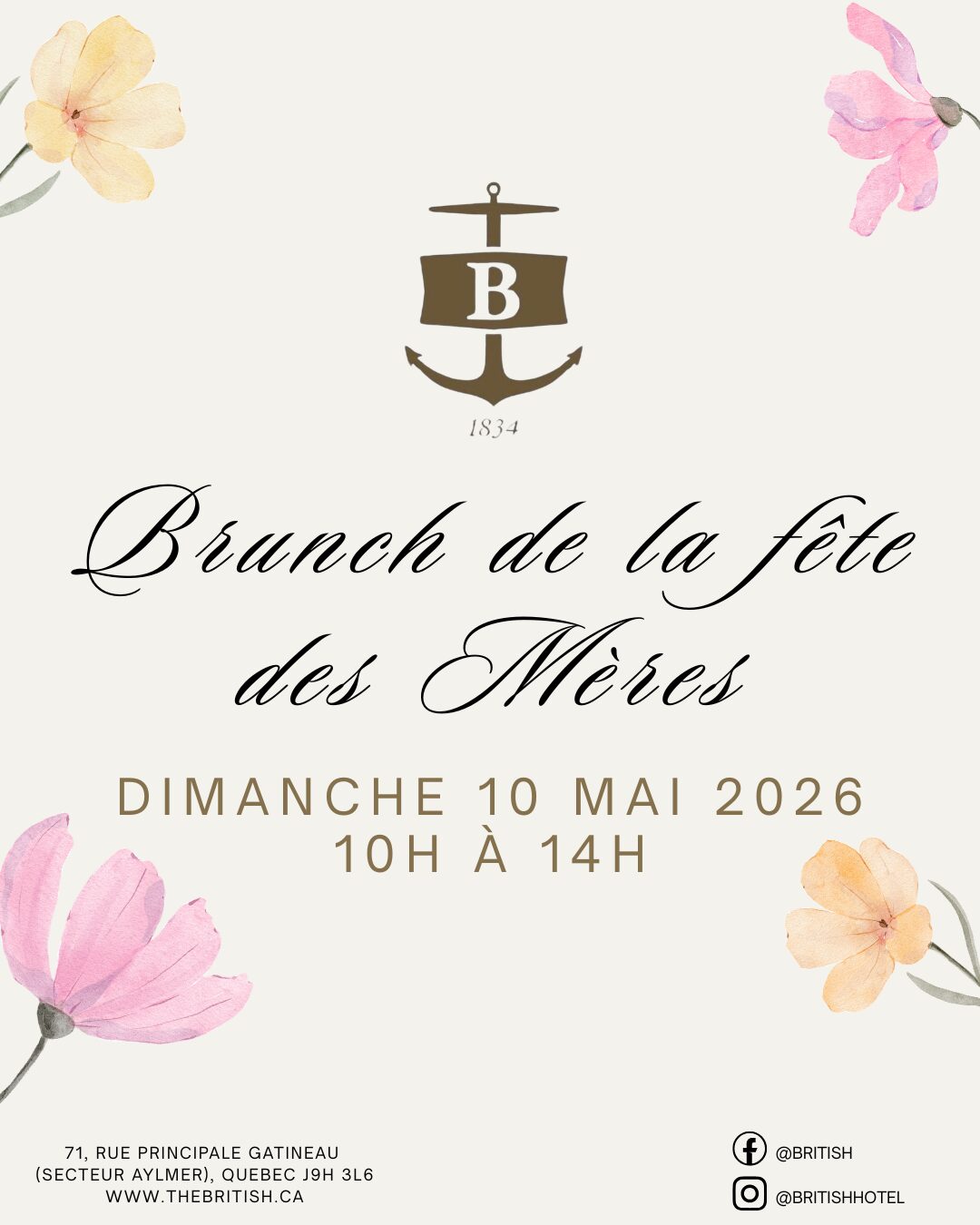 Mother’s Day brunch invitation with watercolor flowers, an anchor logo with “B” and “1834,” and event details in French: Sunday, May 10, 2026, 10 AM–2 PM, at the British Hotel, with address and social media icons.